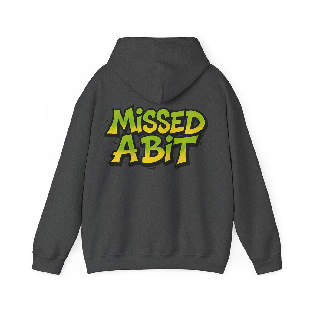 'Missed a Bit' Hooded Sweatshirt