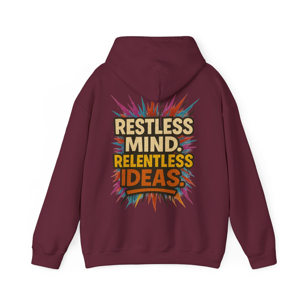 Restless Mind Relentless Ideas Hoodie