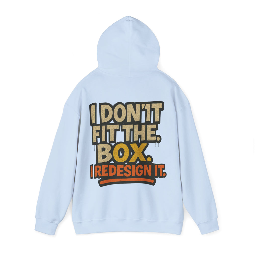 Hoodie — “I Don’t Fit the Box, I Redesign It” Bold Graphic Back Sweatshirt