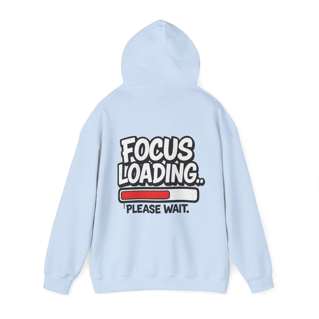 Focus Loading Hoodie — "Focus Loading... Please Wait." Graphic Pullover