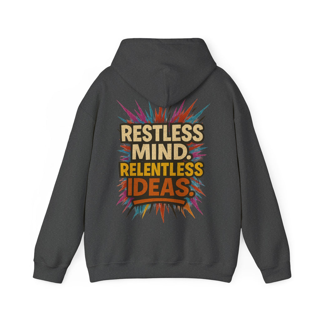 Restless Mind Relentless Ideas Hoodie