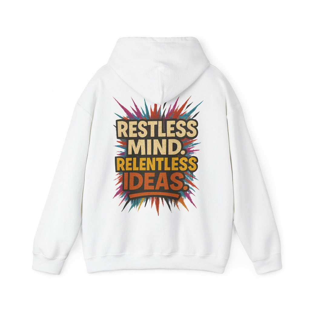 Restless Mind Relentless Ideas Hoodie