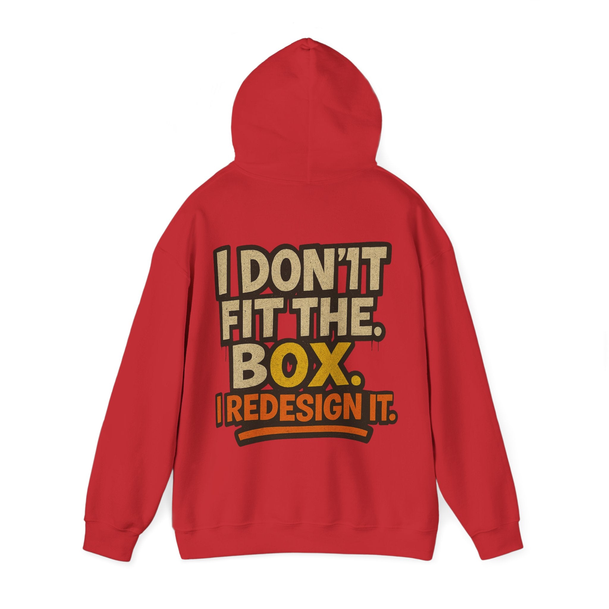 Hoodie — “I Don’t Fit the Box, I Redesign It” Bold Graphic Back Sweatshirt