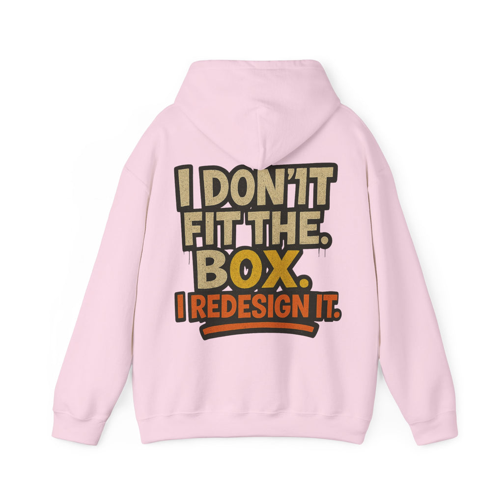 Hoodie — “I Don’t Fit the Box, I Redesign It” Bold Graphic Back Sweatshirt
