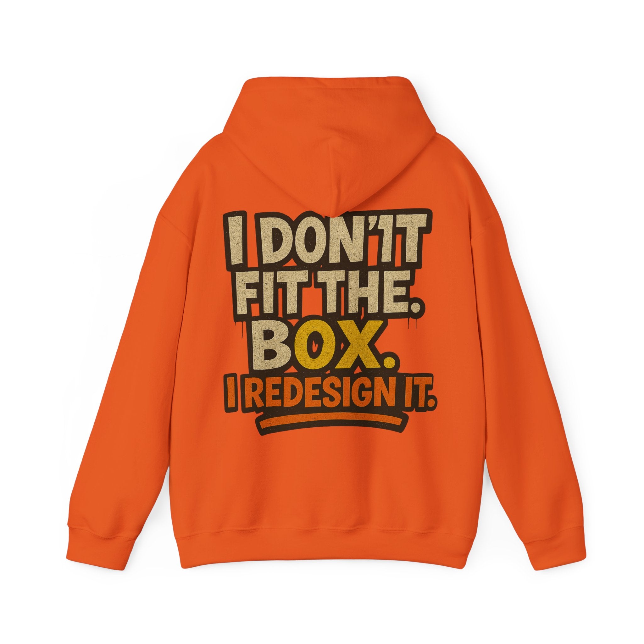 Hoodie — “I Don’t Fit the Box, I Redesign It” Bold Graphic Back Sweatshirt