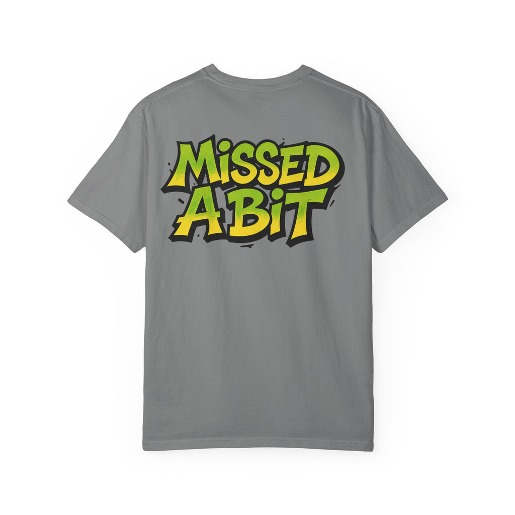 Missed A Bit T-Shirt