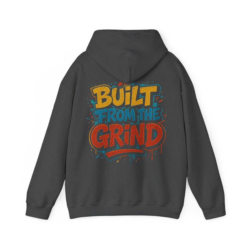 Built From The Grind Hoodie — Motivational Streetwear Pullover