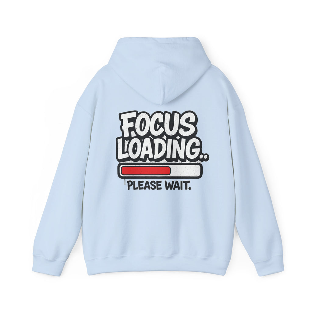 Focus Loading Hoodie — "Focus Loading... Please Wait." Graphic Pullover