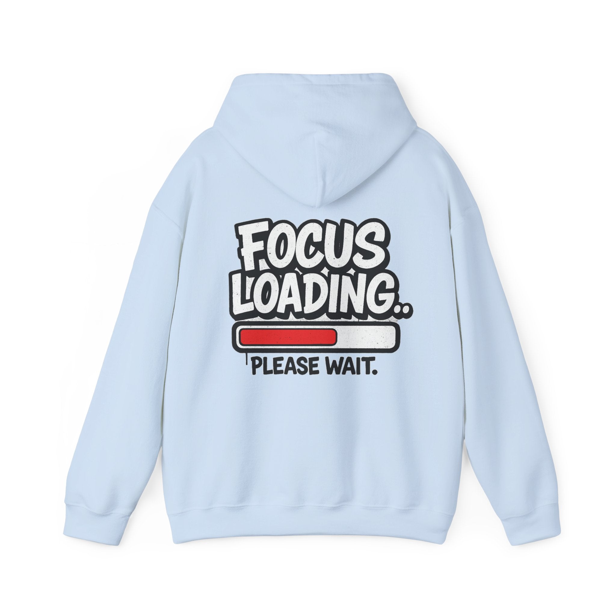 Focus Loading Hoodie — "Focus Loading... Please Wait." Graphic Pullover