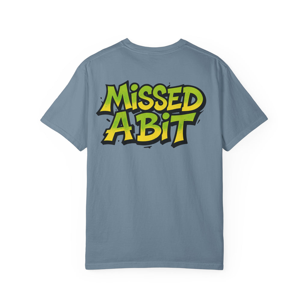 Missed A Bit T-Shirt