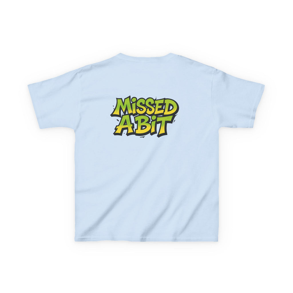 Kids T-Shirt — "Missed A Bit"