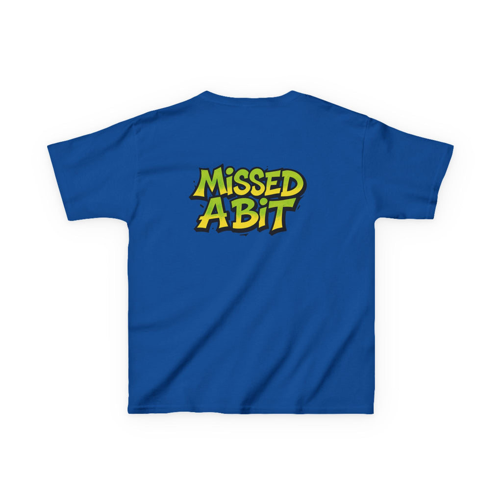 Kids T-Shirt — "Missed A Bit"
