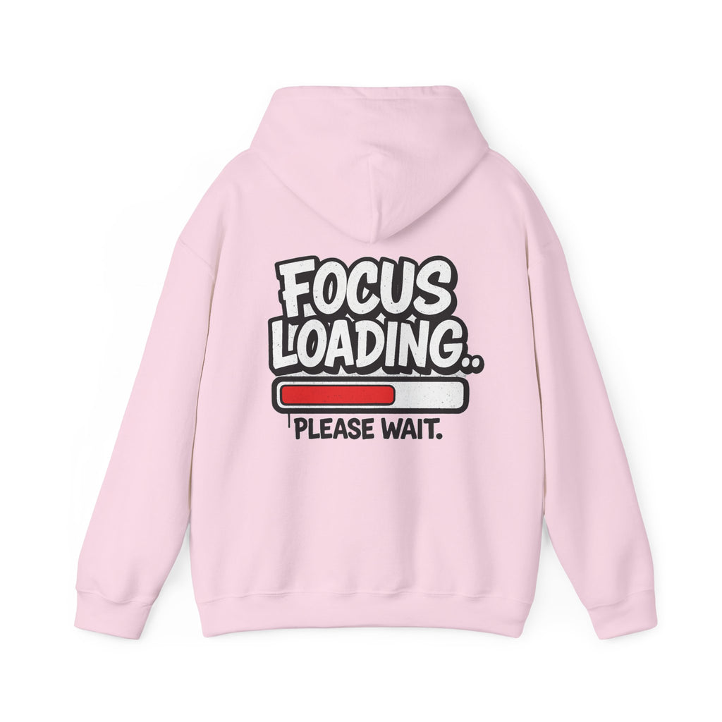 Focus Loading Hoodie — "Focus Loading... Please Wait." Graphic Pullover