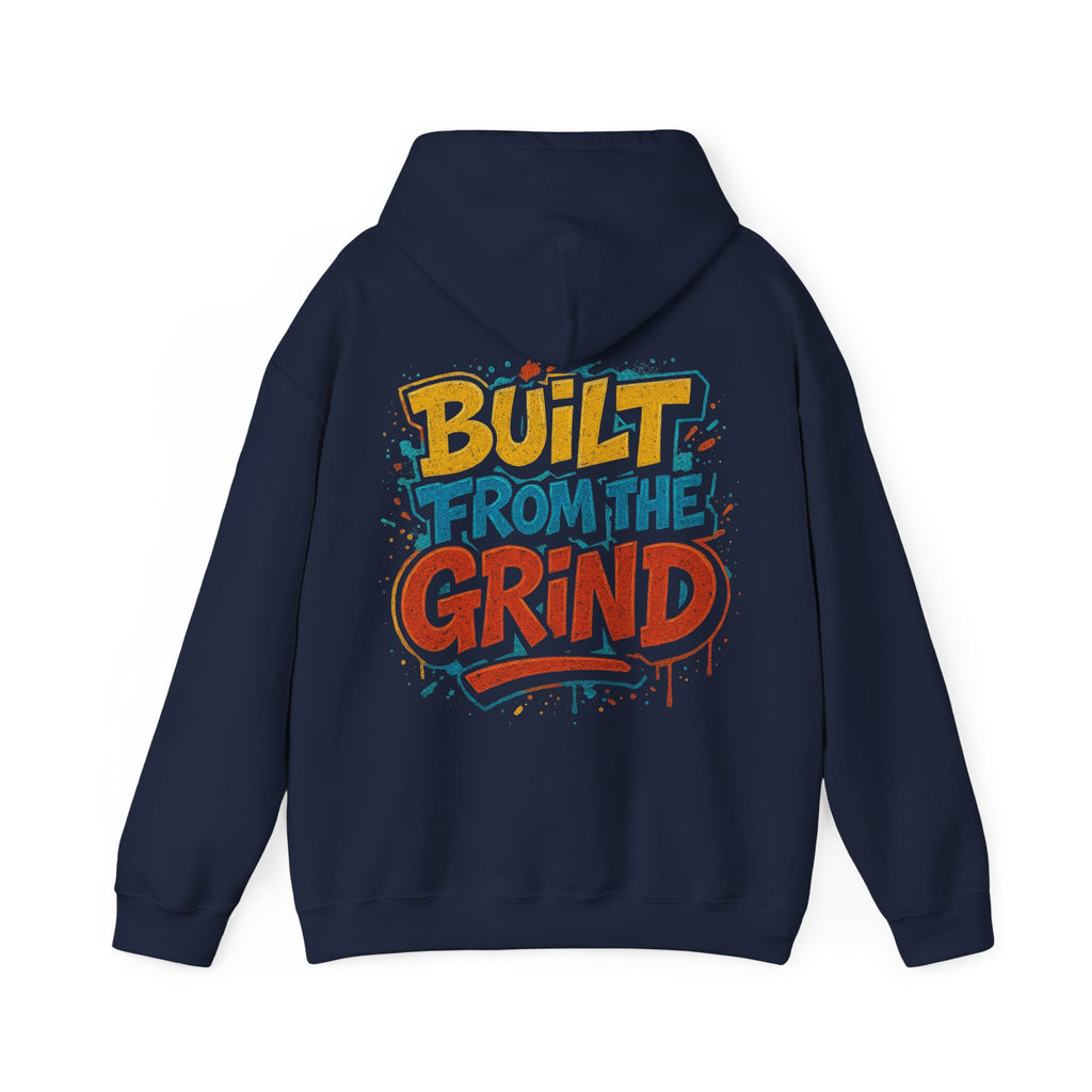 Built From The Grind Hoodie — Motivational Streetwear Pullover