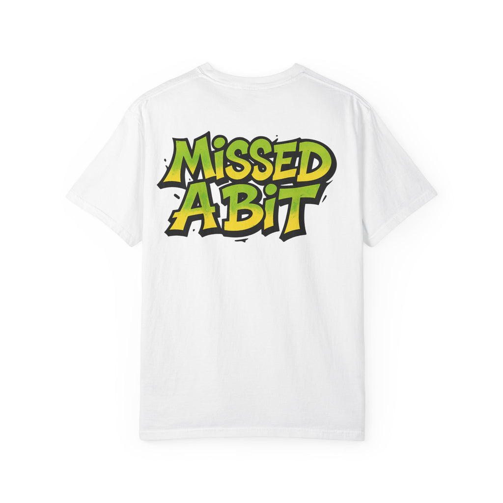 Missed A Bit T-Shirt