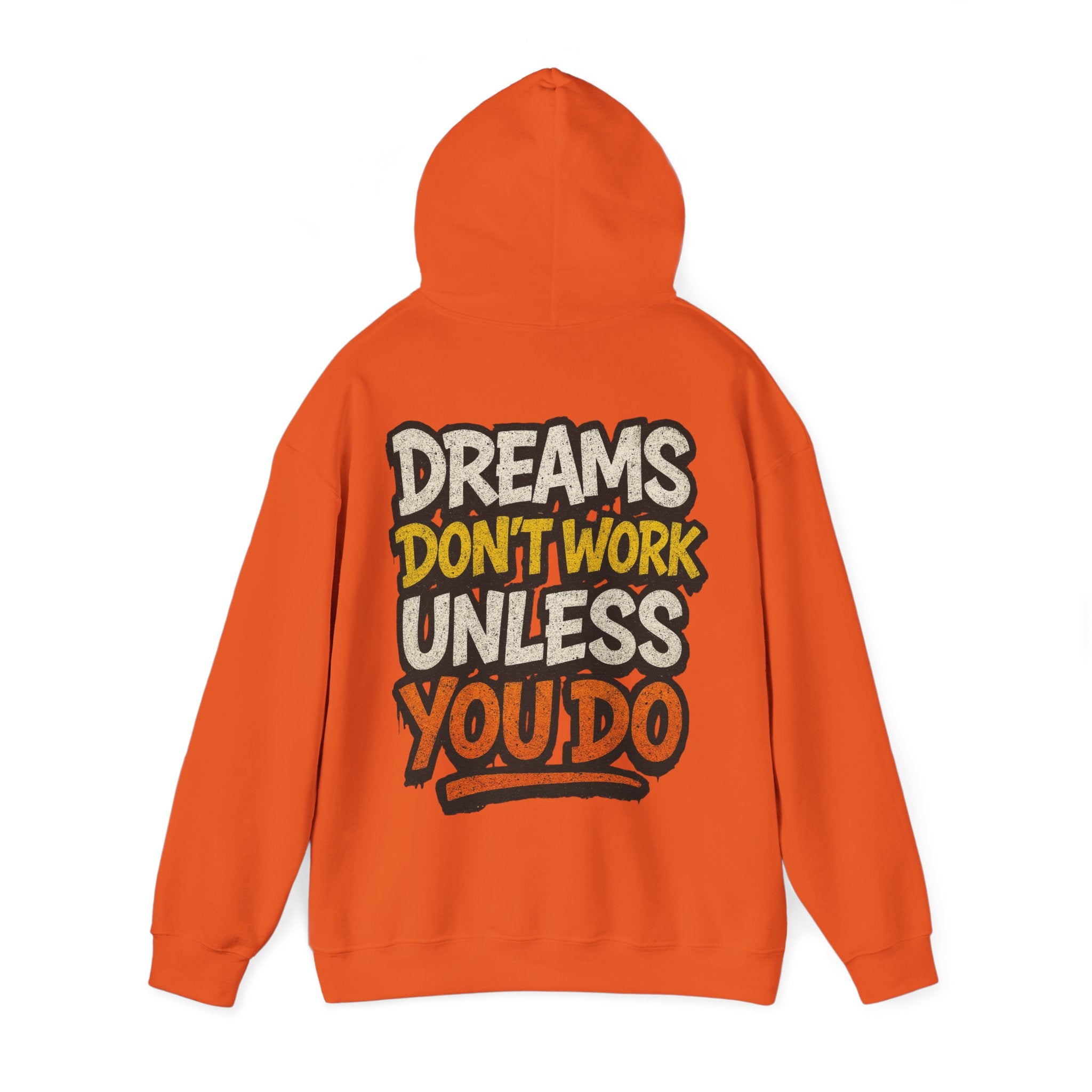 Dreams Don't Work Unless You Do Hoodie — Motivational Graphic Pullover