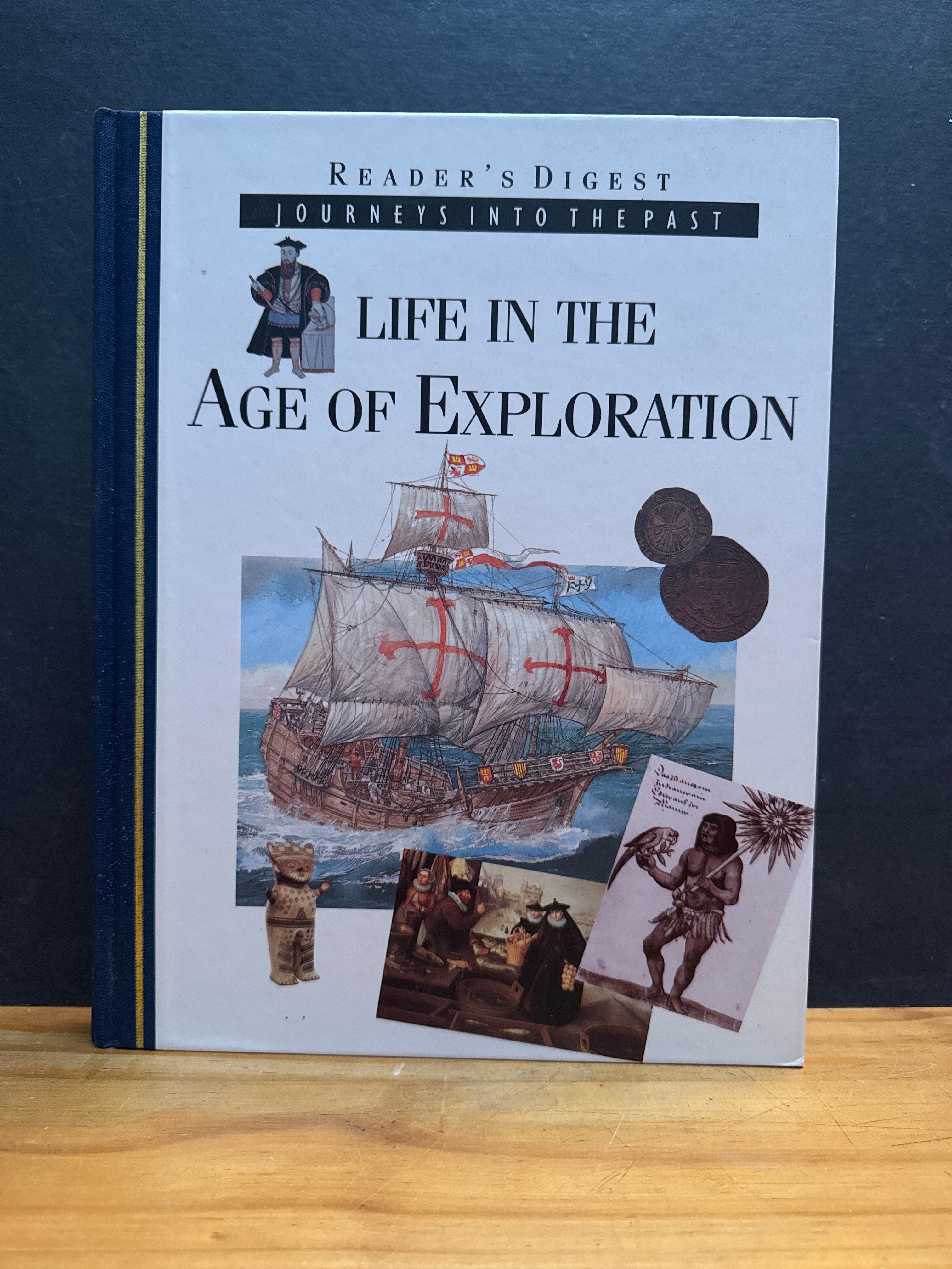 Reader’s Digest Journeys into the Past, Life In The Age Exploration, hardcover book
