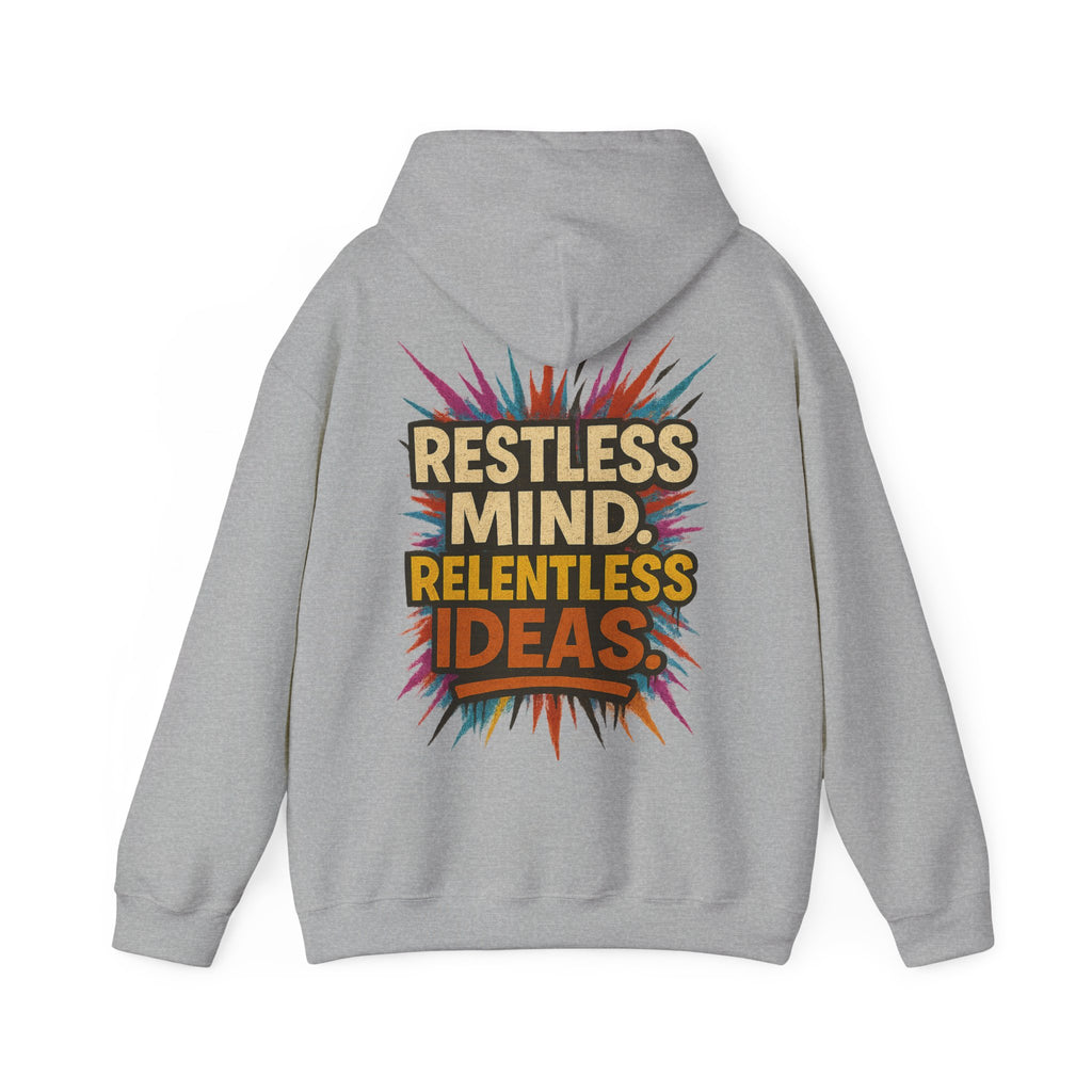 Restless Mind Relentless Ideas Hoodie