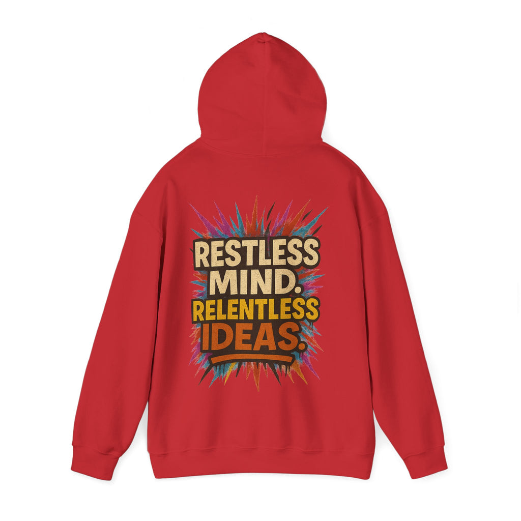 Restless Mind Relentless Ideas Hoodie