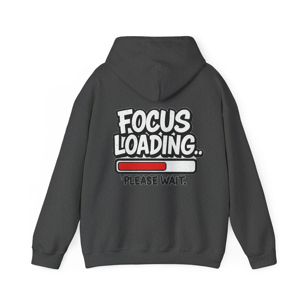 Focus Loading Hoodie — "Focus Loading... Please Wait." Graphic Pullover