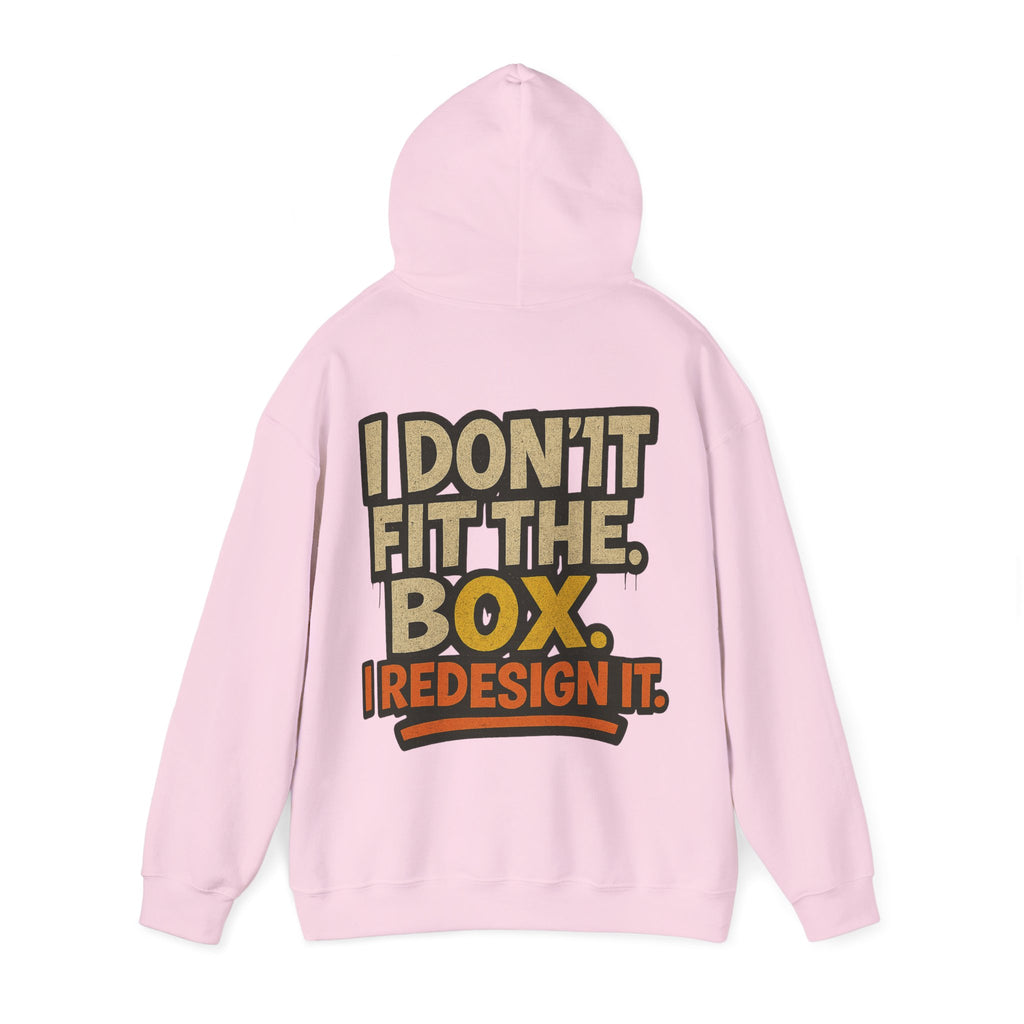 Hoodie — “I Don’t Fit the Box, I Redesign It” Bold Graphic Back Sweatshirt
