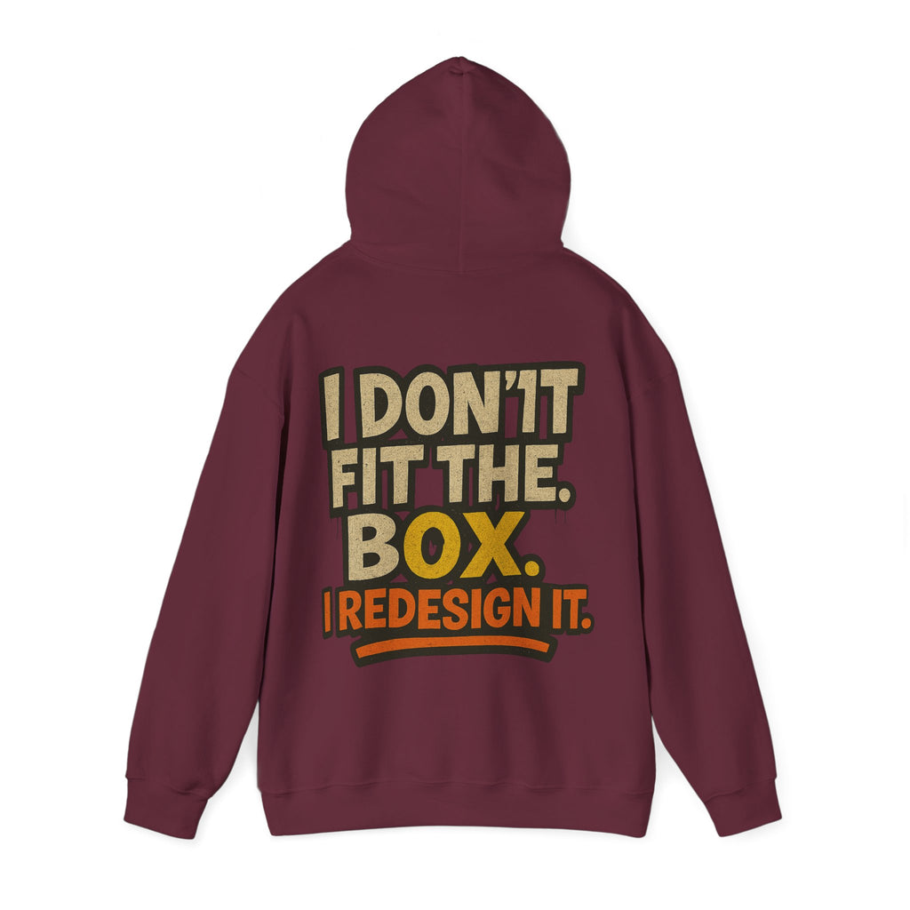 Hoodie — “I Don’t Fit the Box, I Redesign It” Bold Graphic Back Sweatshirt