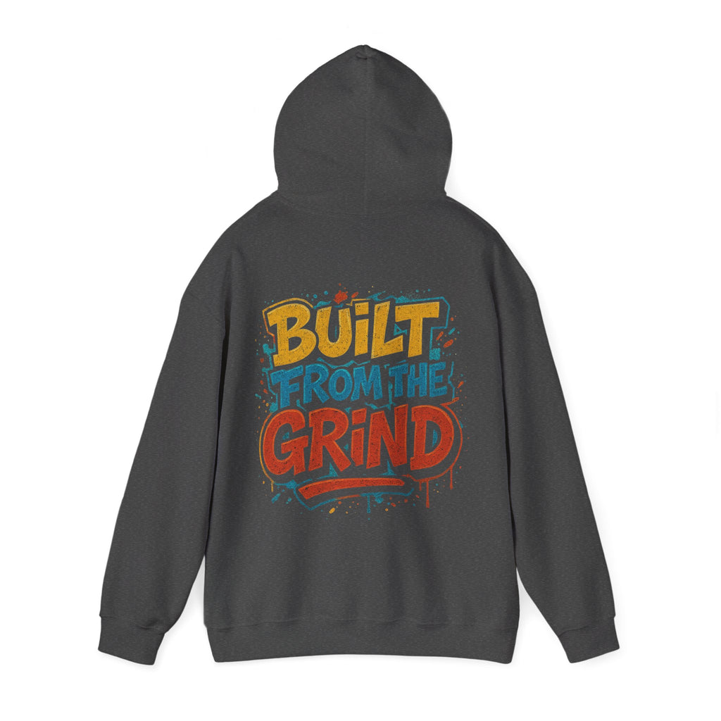 Built From The Grind Hoodie — Motivational Streetwear Pullover
