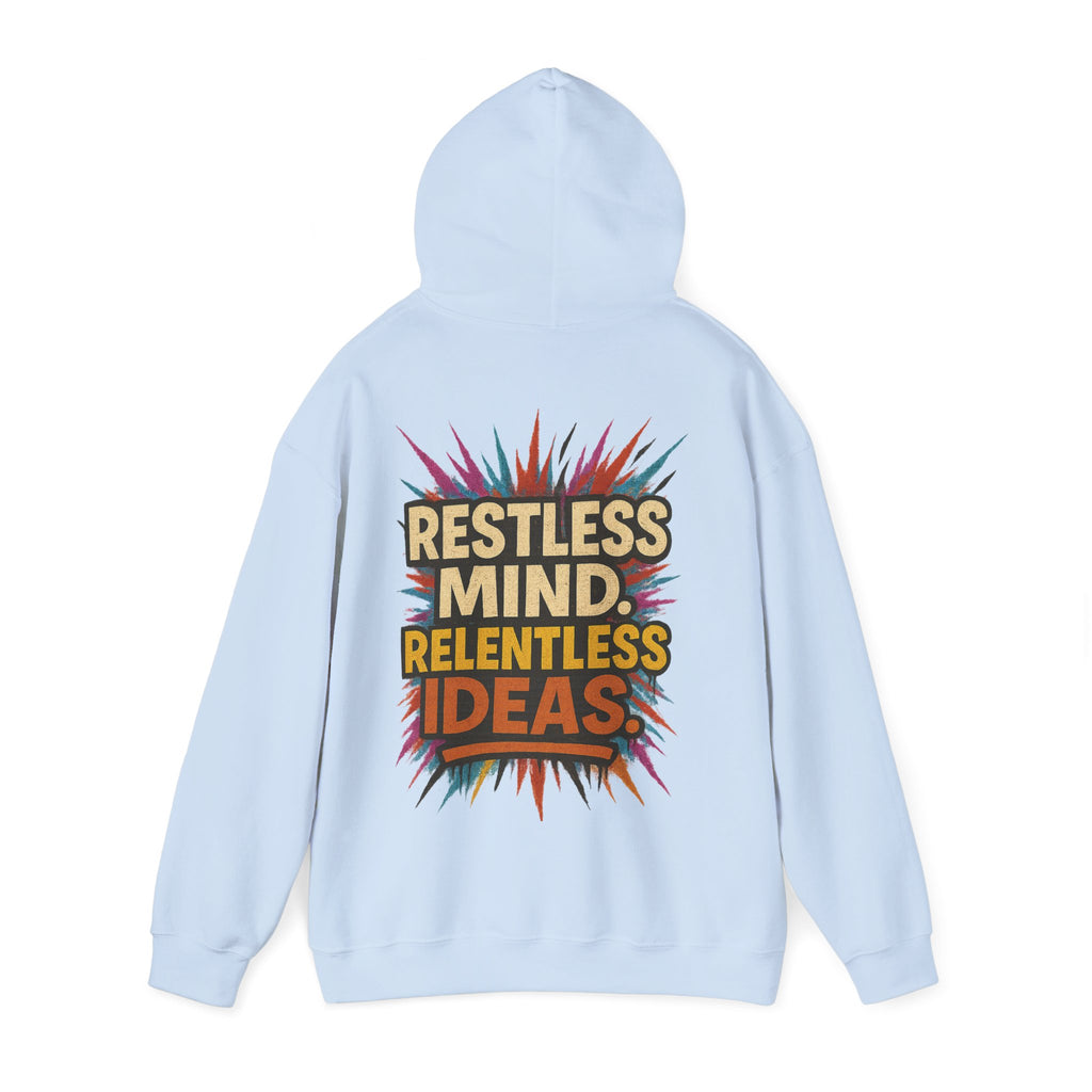 Restless Mind Relentless Ideas Hoodie