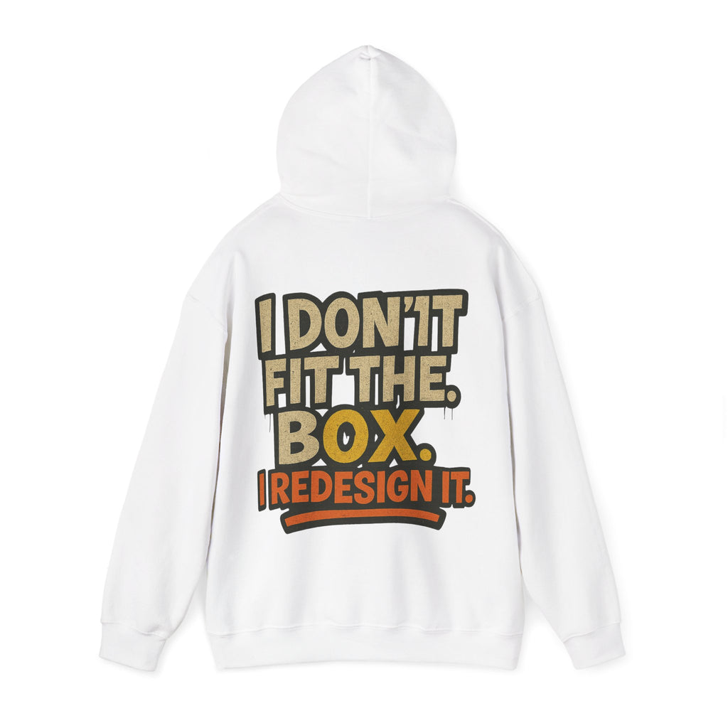 Hoodie — “I Don’t Fit the Box, I Redesign It” Bold Graphic Back Sweatshirt