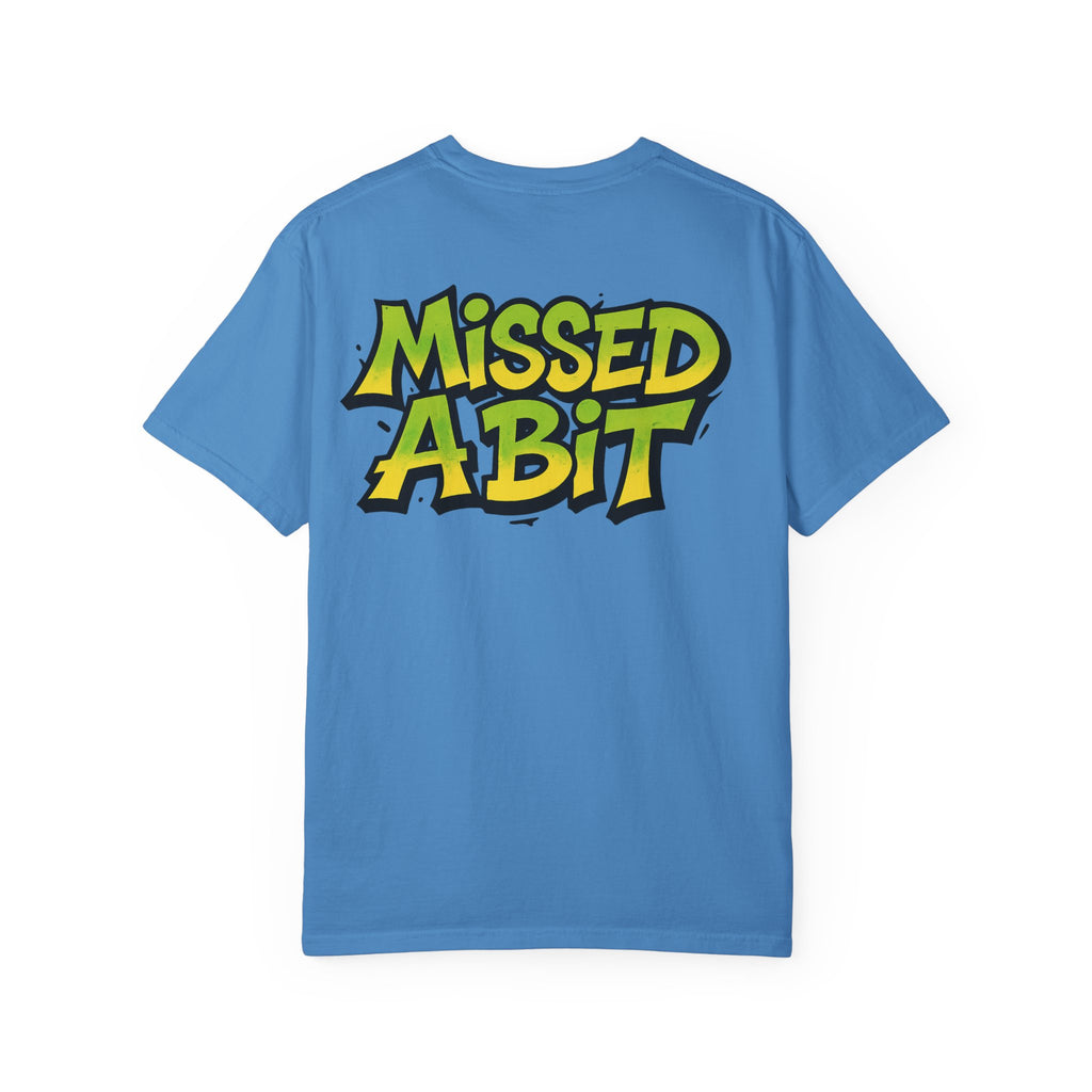 Missed A Bit T-Shirt