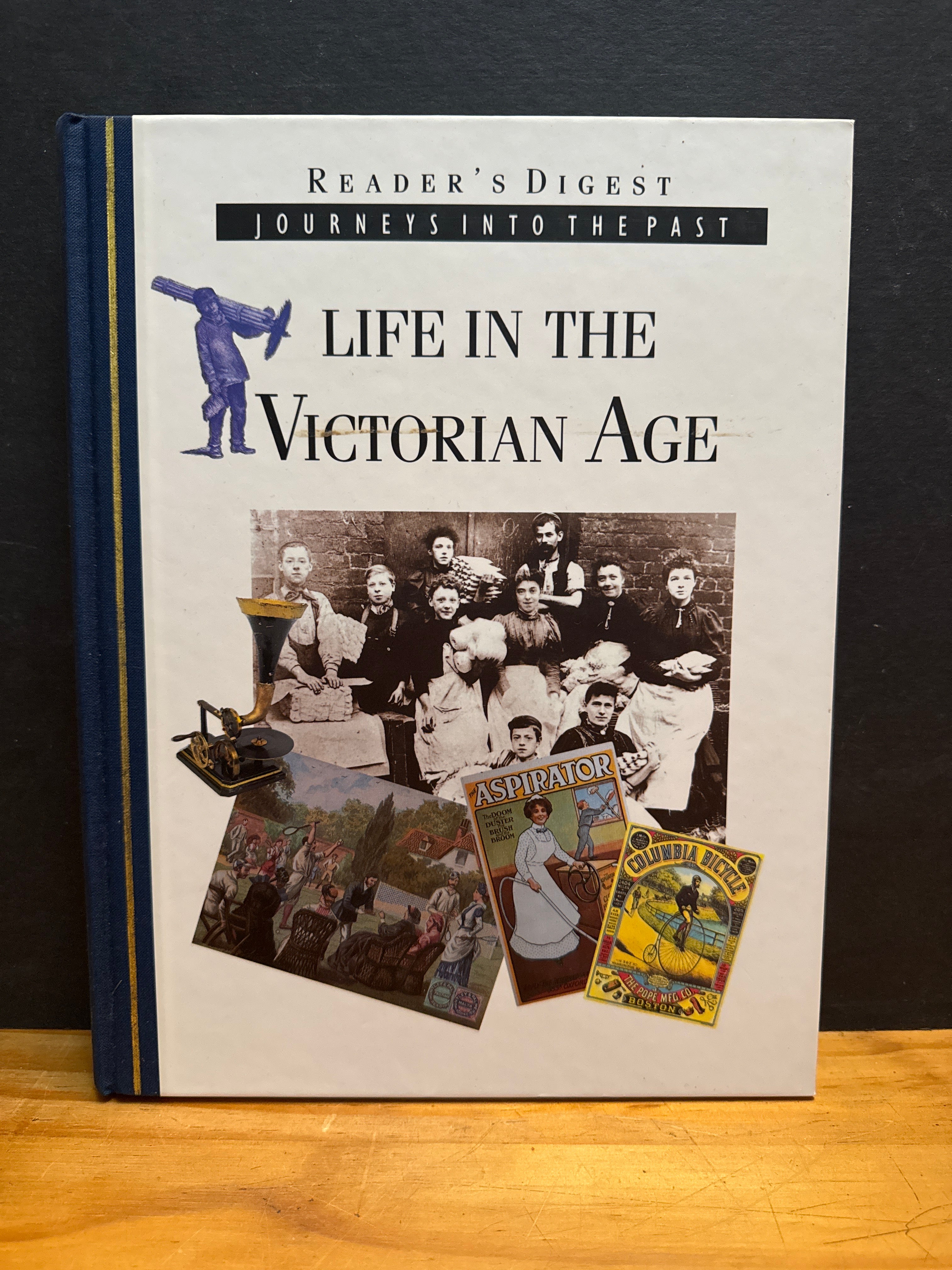 Reader’s Digest Journey into the Past, Life In The Victorian Age, hardcover book