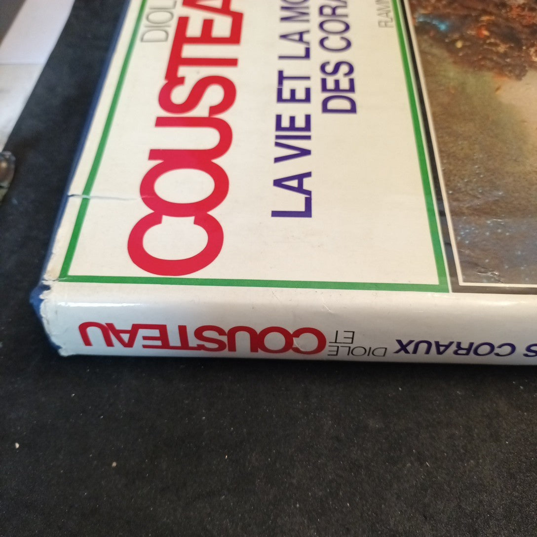 Diolé Cousteau. La Vie Et La Mort Des Coraux