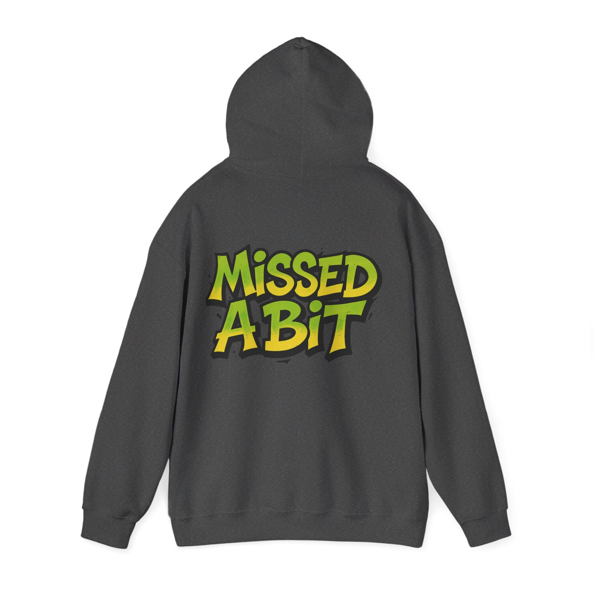 'Missed a Bit' Hooded Sweatshirt
