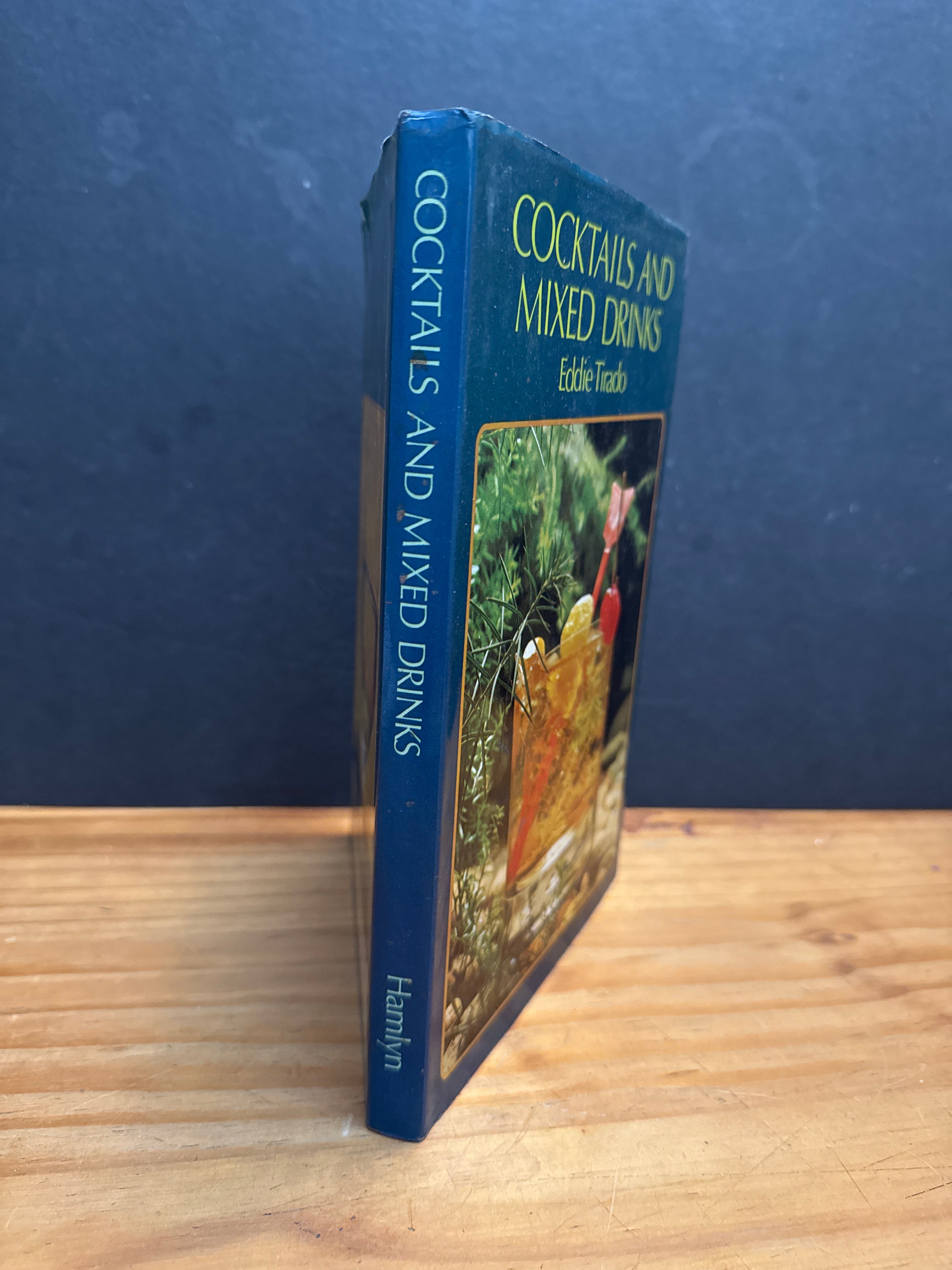 Cocktails and Mixed Drinks by Eddie Tirado, hardcover book