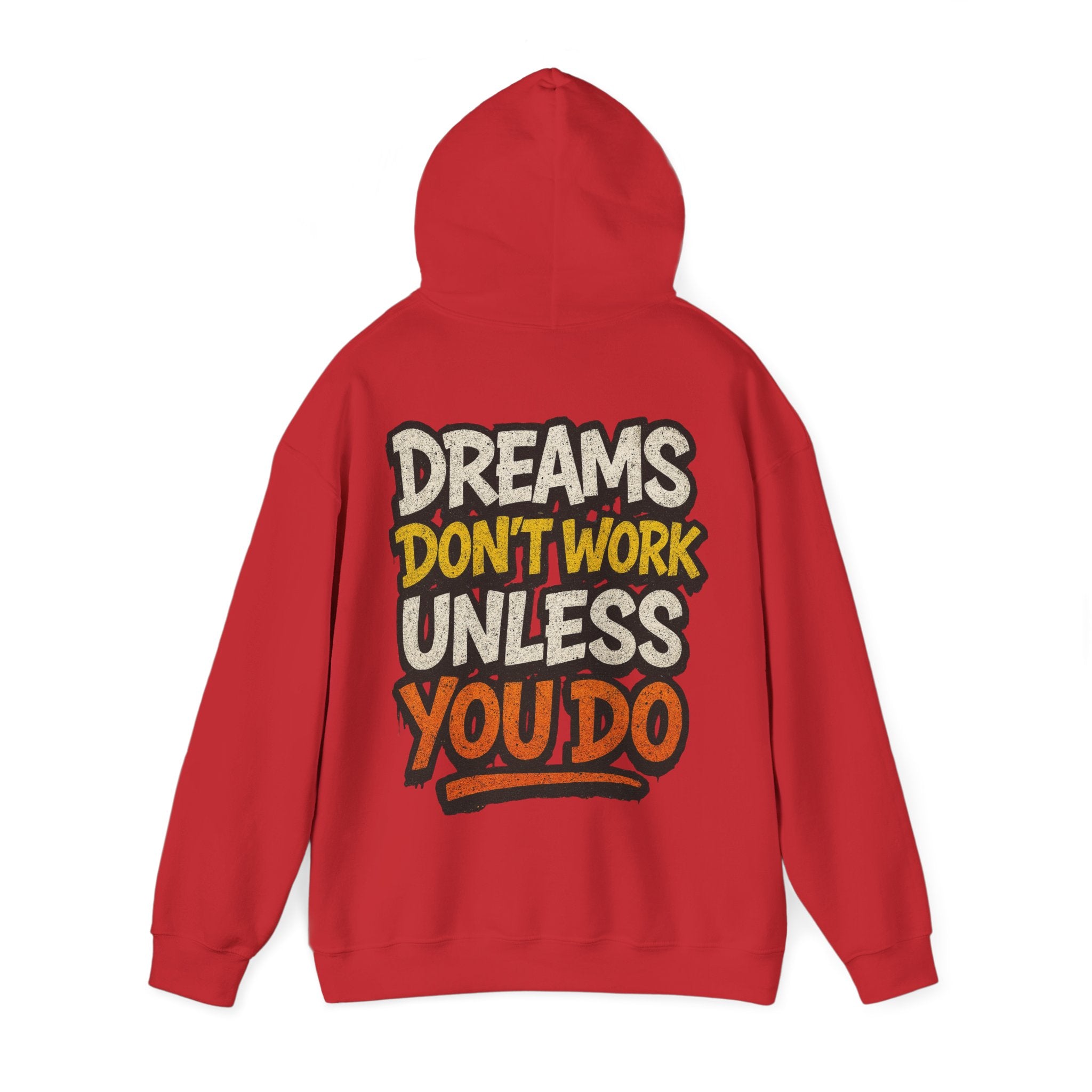 Dreams Don't Work Unless You Do Hoodie — Motivational Graphic Pullover