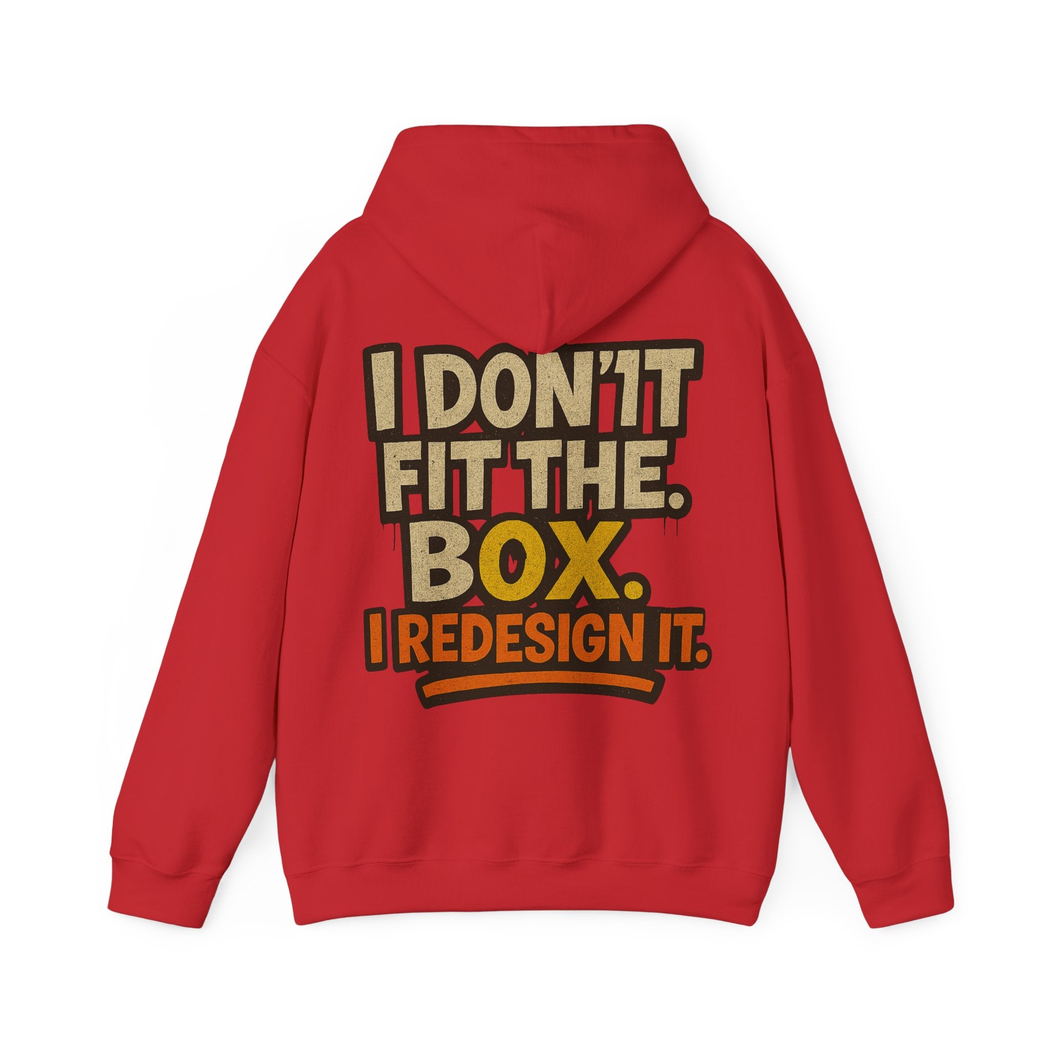 Hoodie — “I Don’t Fit the Box, I Redesign It” Bold Graphic Back Sweatshirt