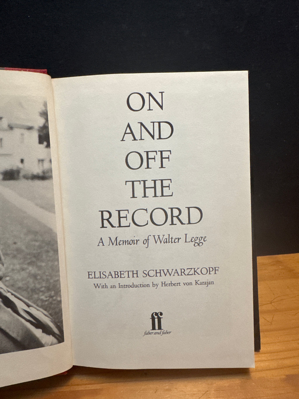 On And Off The Record A Memoir Of Walter Legge by Elisabeth Schwarzkopf, hardcover book