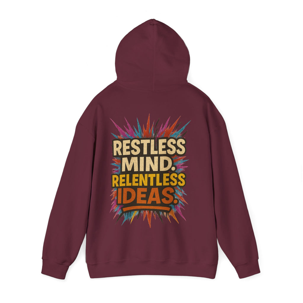 Restless Mind Relentless Ideas Hoodie