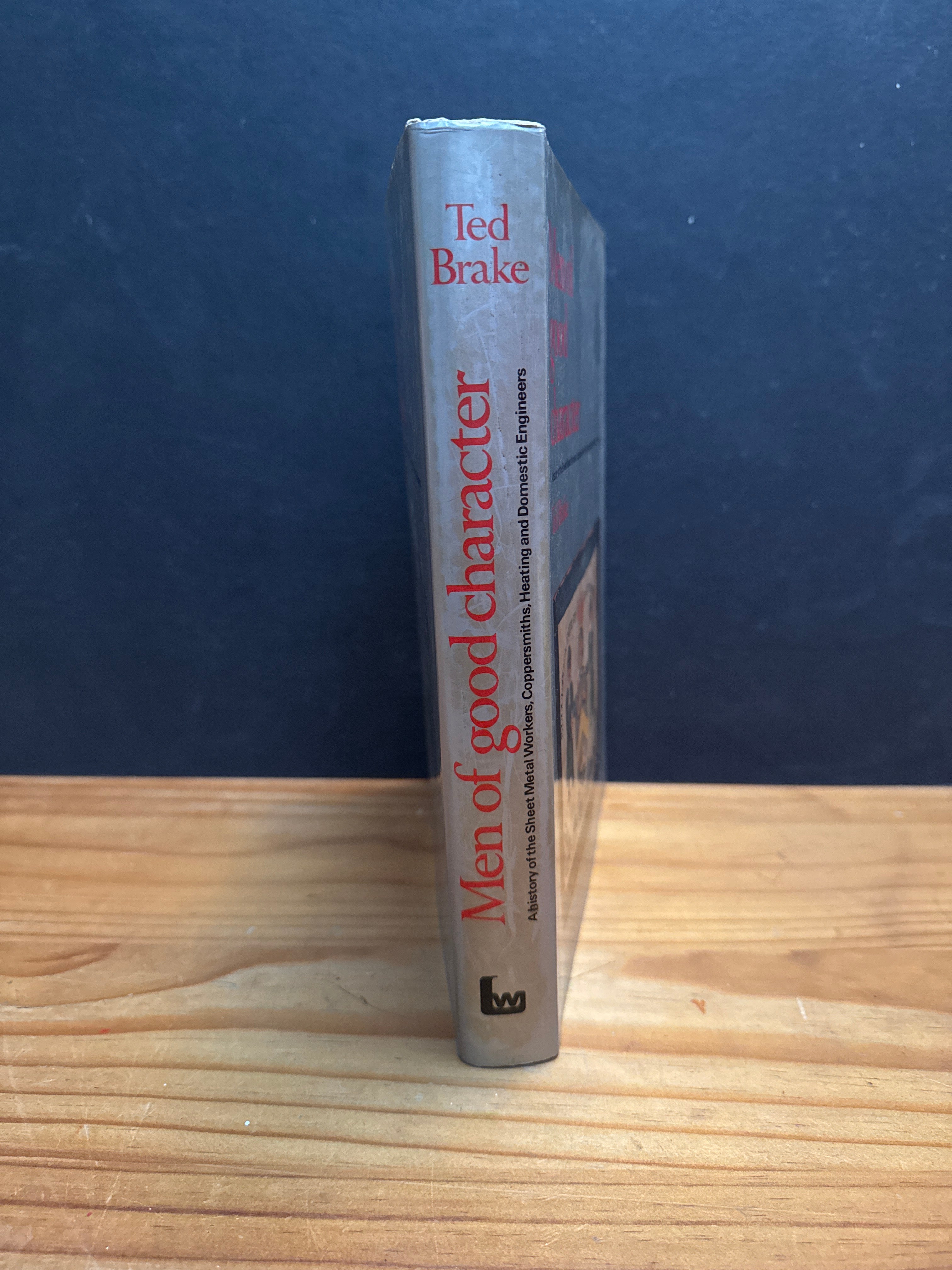 Men of Good Character by Ted Brake hardcover book